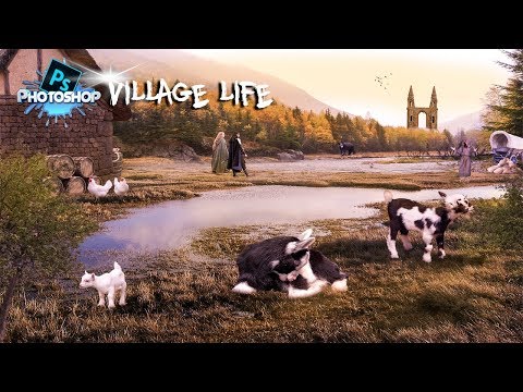 Photo Manipulation Tutorial | Amazing Village life | Photoshop CC