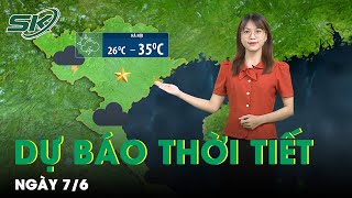 Bản Tin Dự Báo Thời Tiết Mới Nhất Hôm Nay Ngày 7/6 | SKĐS