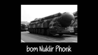 Bom Nuklir Phonk Remix
