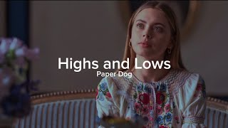 Highs and Lows - Paper Dog ( From Royalteen : Princess Margrethe )