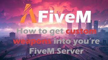 FiveM How To Add Custom Weapons To Your Server [Easy Tutorial]