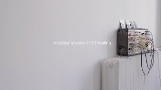 modular shades #19 | floating | plaits & verbos harmonic oscillator | eurorack modular synthesizer