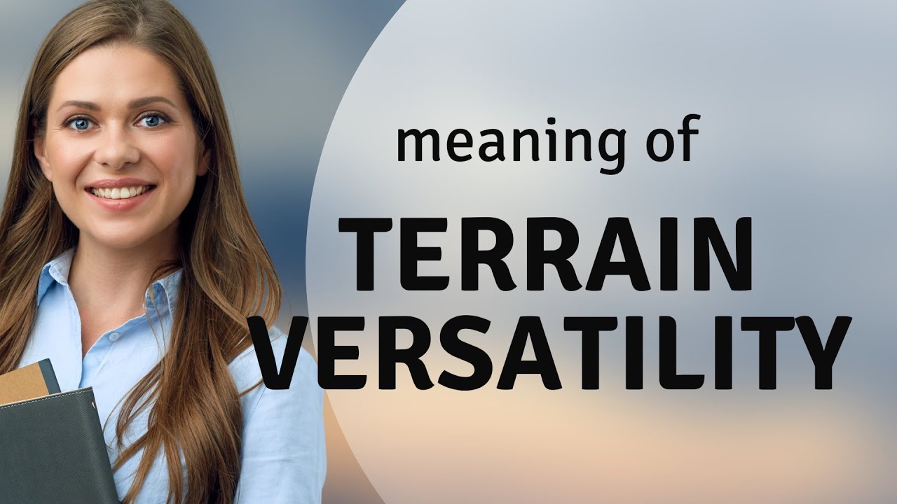 Unlocking the Secrets of "Terrain Versatility"