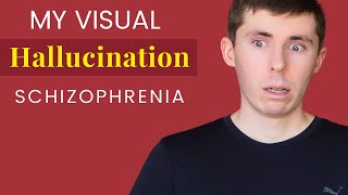 I Experienced a Schizophrenia Visual Hallucination