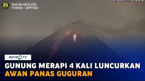 Gunung Merapi 4 Kali Luncurkan Awan Panas Guguran