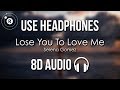 Selena Gomez - Lose You To Love Me (8D AUDIO)