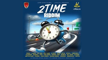 Thumbnail of 2 Time Riddim Mix (Full Live Juggling) Feat Khago,D'Angel,Mr.Easy,Kiprich,Mr.Vegas,Ganggoolie,G Whiz