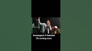Dumangeze ft Gatsheni new album