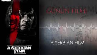 A Serbian Film - Günün Filmi