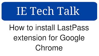 How to install LastPass extension for Google Chrome