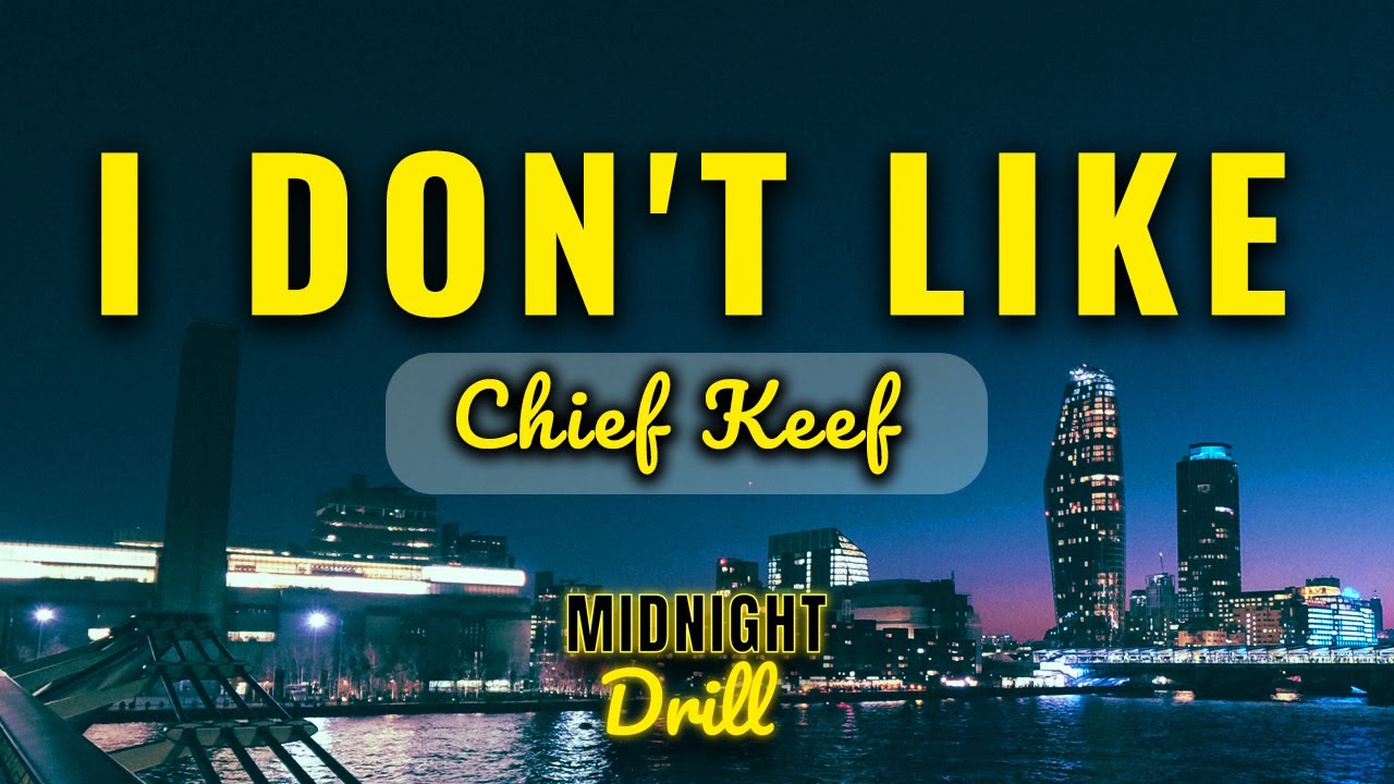 Chief Keef - I Don't Like (Lyrics)