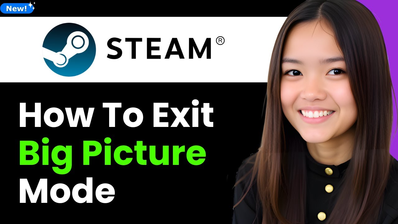 How To Exit Big Picture Mode On Steam 2026 Step By Step YouTube 