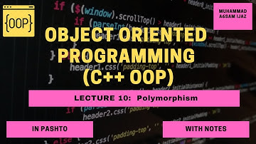 Object Oriented Programming | C++ OOP | Lecture 10 | Polymorphism  | CSE | Pashto Language