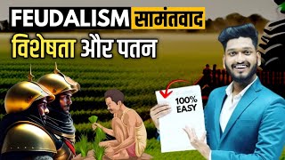 What is feudalism सामंतवाद |Meaning, Features & causes of decline feudalism |History By Manish Verma