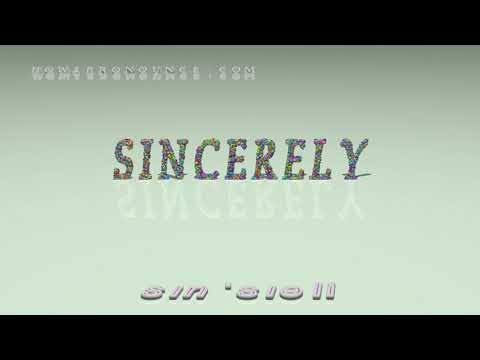 sincerely - pronunciation + Examples in sentences and phrases - YouTube