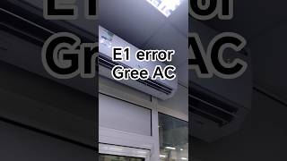 E1 error of Gree split AC #maintenance #airconditioner #airconditioner #hvac