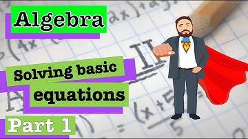Algebra Basics: Solving Basic Equations Part 1b | The Maths Guy