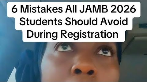 6 Mistakes JAMB 2026 Students Should Avoid During Registration 