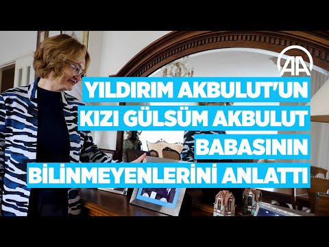 Gülsüm Akbulut, babası Yıldırım Akbulut'un bilinmeyenlerini anlattı