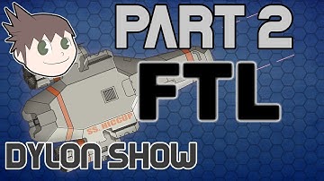 Faster Than Light Part 2 - Dylon Show