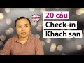 Đi khách sạn phải thuộc lòng 20 câu này để check-in