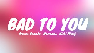 Ariana Grande, Normani, Nicki Minaj - Bad To You (Lyrics)