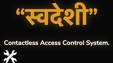 "स्वदेशी" Contactless Access Control System | INCUBSENCE
