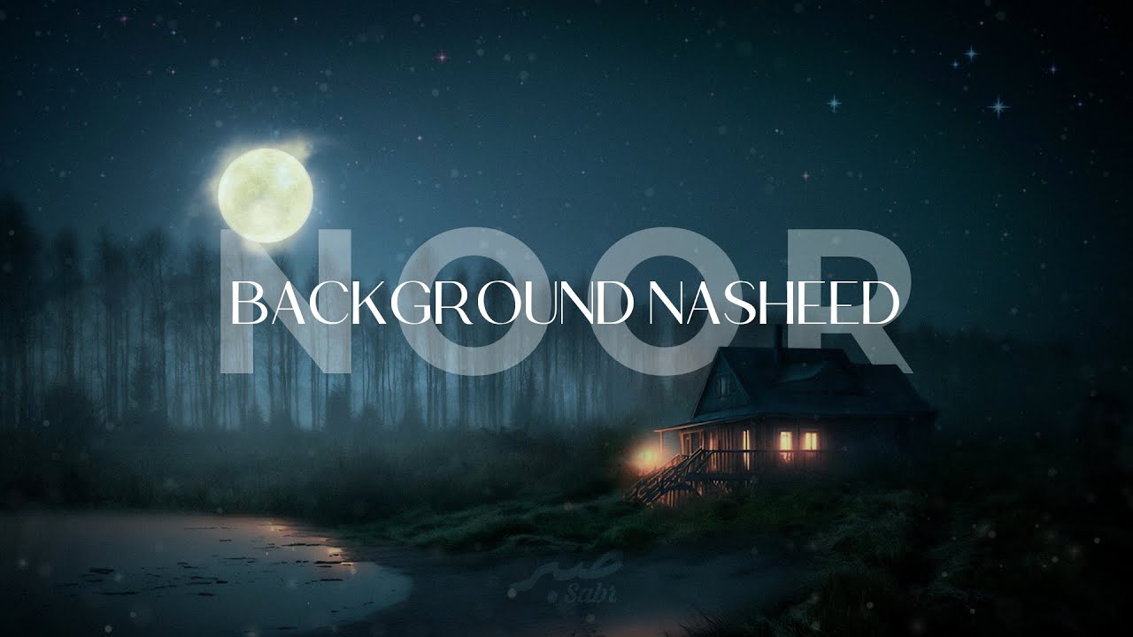 NOOR   Beautiful Background Nasheed 1 hour loop  Sabr