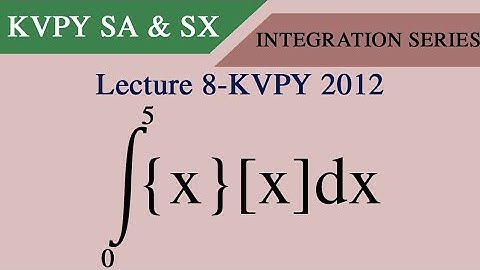 KVPY Integration Series Lecture-8 || KVPY (SA & SX) || KVPY 2013 Question