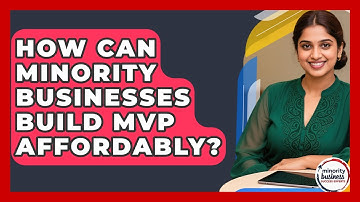 How Can Minority Businesses Build MVP Affordably? - Minority Business Success Experts