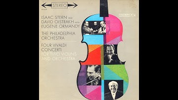 Vivaldi: Concerto in D minor for Two Violins, RV 514 - Isaac Stern, David Oistrakh, Eugene Ormandy