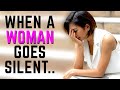 When A Woman Goes Silent | Woman Psychology
