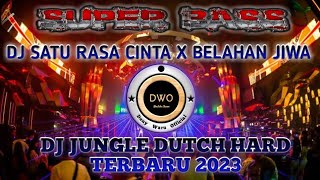 DJ SATU RASA CINTA X BELAHAN JIWA !!! DJ JUNGLE DUTCH HARD TERBARU 2023 SUPER BASS
