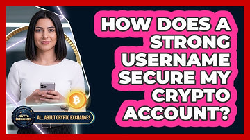 How Does A Strong Username Secure My Crypto Account?