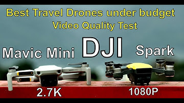 Video Test- DJI Mavic Mini VS Spark- Best compact Travel Drones under budget.
