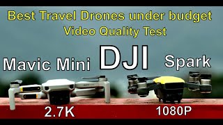 Video Test- DJI Mavic Mini VS Spark- Best compact Travel Drones under budget.