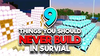 9 Things You SHOULDN'T Build In Survival