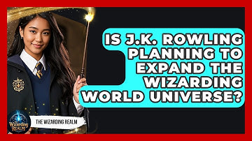 Is J.K. Rowling Planning to Expand the Wizarding World Universe? - The Wizarding Realm