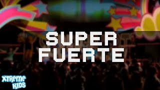Xtreme Kids | "Súper Fuerte" | Jesús Es Súper Fuerte (Álbum) chords