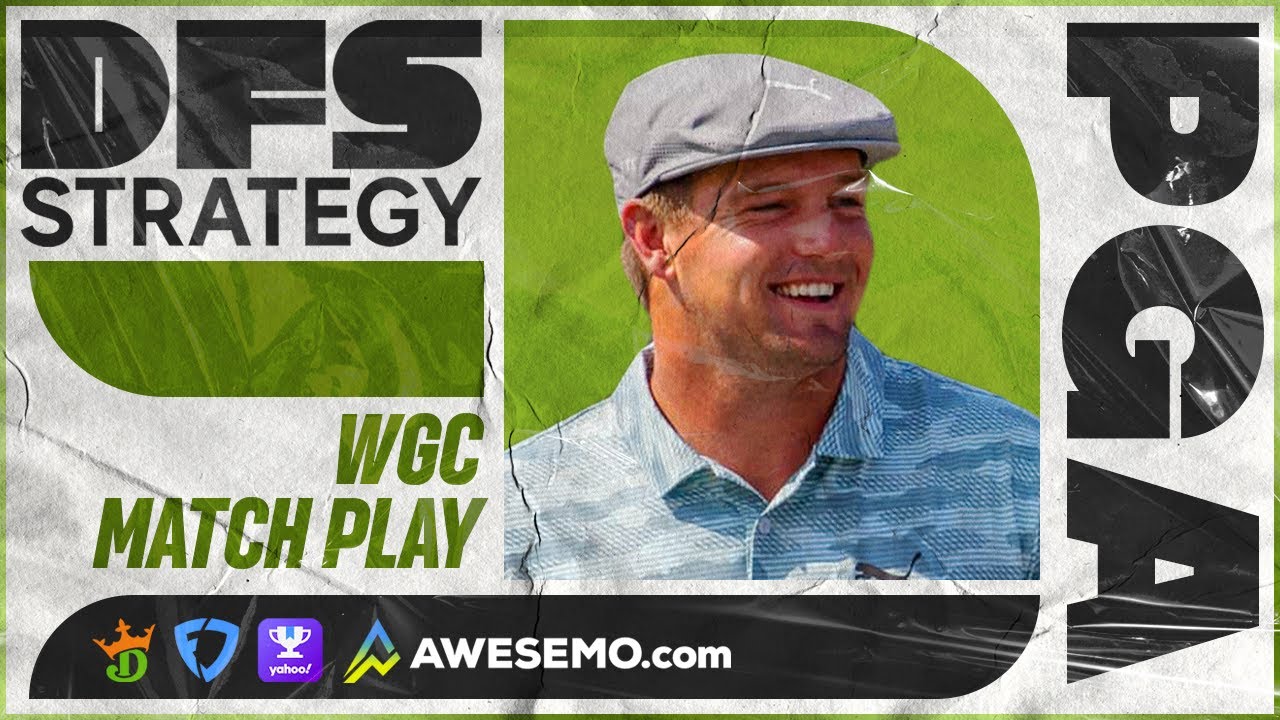 WGC Dell Match Play 2022 PGA DFS Strategy DraftKings and FanDuel Fantasy Golf Picks One and Done