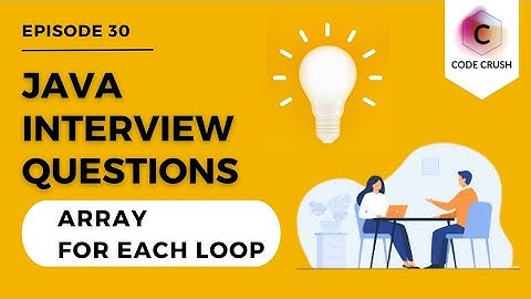 For Each Loop In Java | For Each | Enhanced For Loop | Java Interview Questions And Answers | Loops