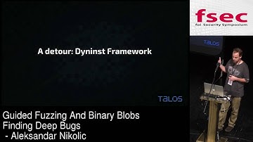 FSec 2016 - Aleksandar Nikolic: Guided Fuzzing And Binary Blobs