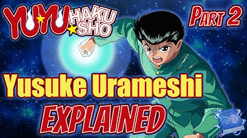 Dive Deeper into the Fascinating Story of Yusuke Urameshi: A Yu Yu Hakusho Deep Dive Part 2