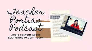 LDM2 Course for Master Teacher Reflections II Teacher Portia's Podcast 01 Profile