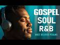 BEST Relaxing Psalms R&amp;B 🎧 Christian Gospel Music for Prayer &amp; Sleep