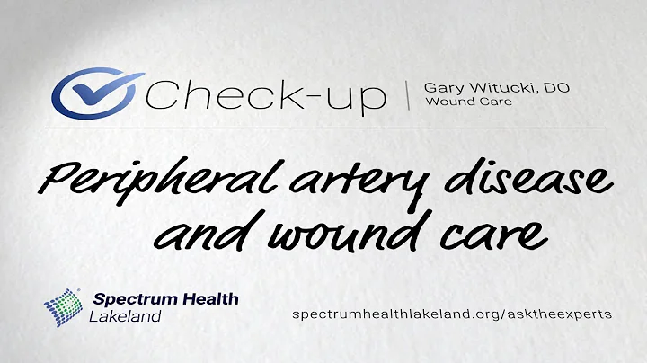 Check-up: Peripheral artery disease and wound care...