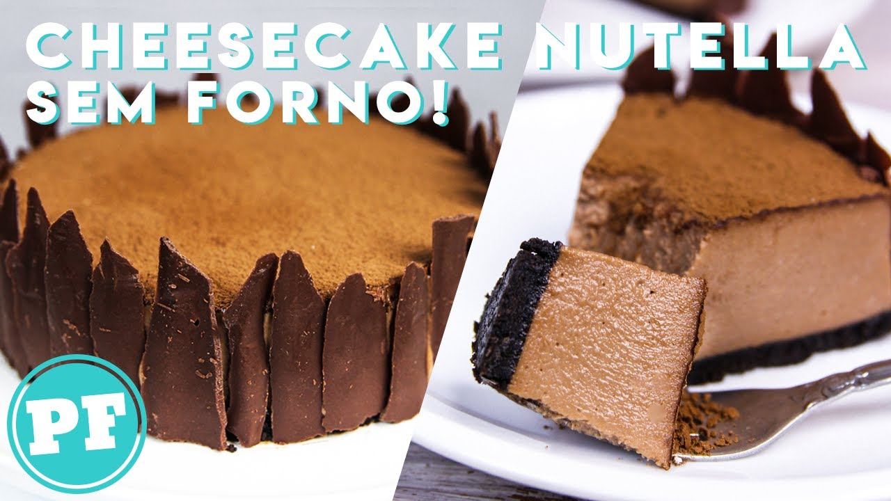 CHEESECAKE DE NUTELLA SEM FORNO RECEITA FÁCIL E DELICIOSA PRATOFUNDO