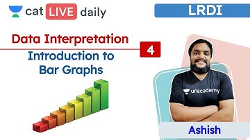 CAT: Introduction to Bar Graphs – L4 | DATA INTERPRETATION | Unacademy CAT | Ashish Sir