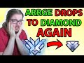 Arrge drops to diamond (AGAIN)