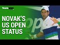 Open &amp; Shut: Novak Djokovic’s US Open Status